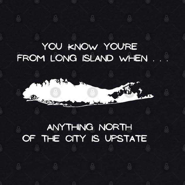 Long Island North of the City by Proud Town Tees